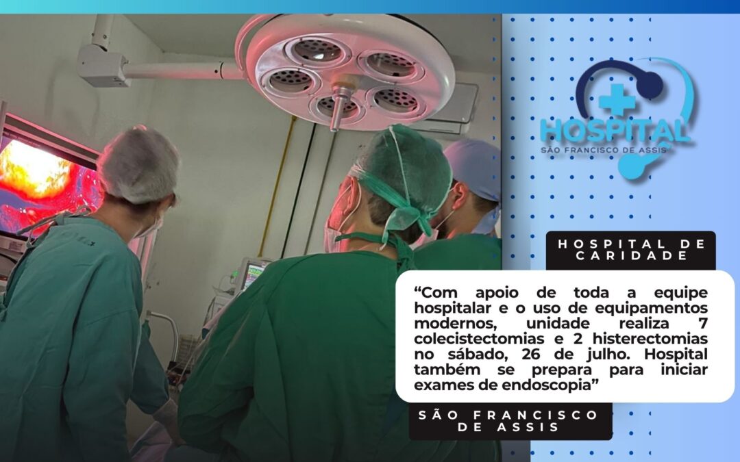 Hospital São Francisco de Assis realiza 9 cirurgias com tecnologia de ponta em um único dia